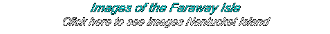 Images of the Faraway Isle