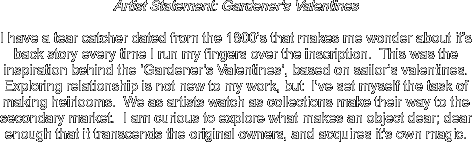 Artist Statement: Gardener's Valentines